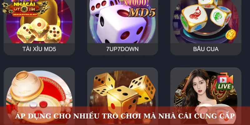 Áp dụng cho nhiều trò chơi mà nhà cái cung cấp