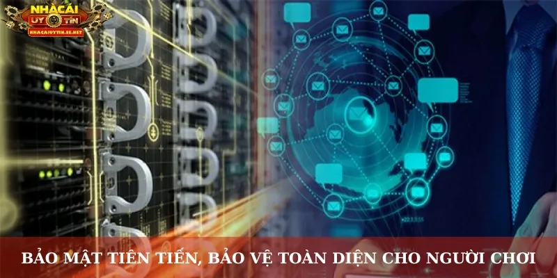 Bảo mật tiên tiến, bảo vệ toàn diện cho người chơi