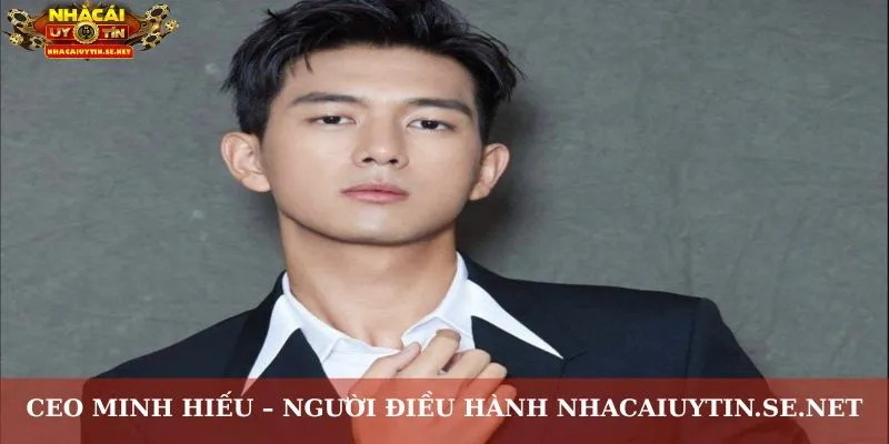 CEO Minh Hiếu – Người Điều Hành Nhacaiuytin.se.net 7 CEO Minh Hiếu