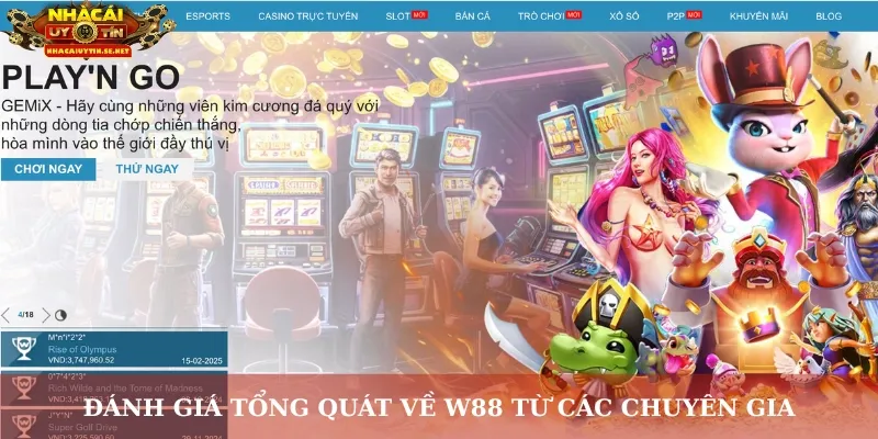 Đánh Giá W88 – Nhà Cái Uy Tín Đáng Để Bạn Trải Nghiệm 5 Đánh giá tổng quát về W88 từ các chuyên gia