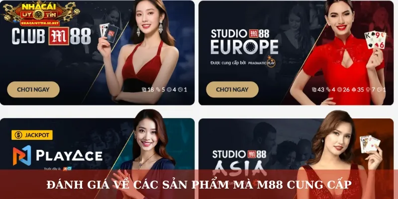 M88 - Góc Nhìn Khách Quan Về Nhà Cái Quốc Tế Uy Tín 5 Đánh giá về các sản phẩm mà M88 cung cấp