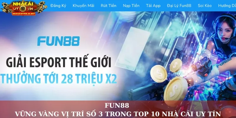 Fun88: Vững vàng vị trí số 3 trong top 10 nhà cái uy tín