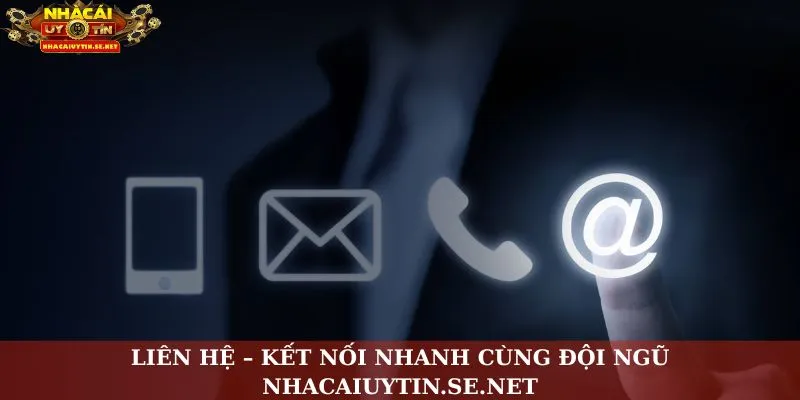 Liên Hệ Nhacaiuytin.se.net – Kết Nối Nhanh Cùng Đội Ngũ 7 Liên hệ Nhacaiuytin.se.net