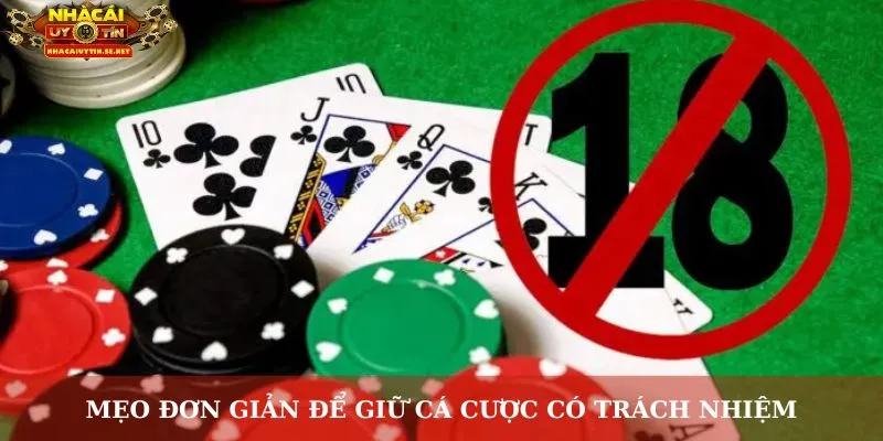 Mẹo đơn giản để giữ cá cược có trách nhiệm