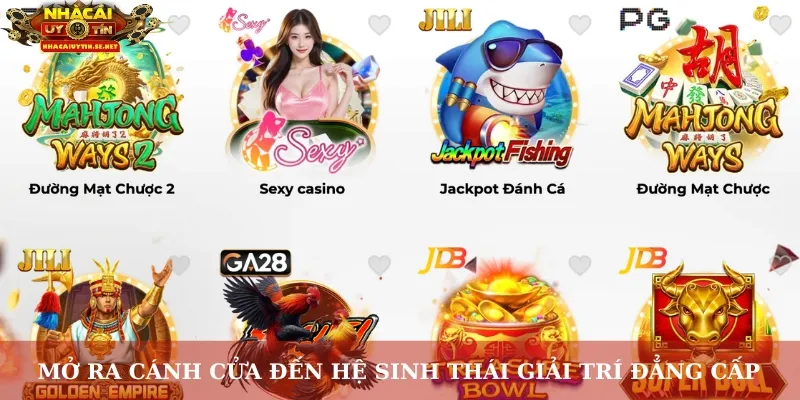 Mở ra cánh cửa đến hệ sinh thái giải trí đẳng cấp