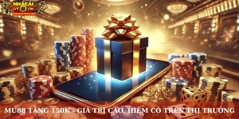MU88 Tặng 150K – Trải Nghiệm Cá Cược Không Cần Nạp Tiền 3 MU88 tặng 150K - Giá trị cao, hiếm có trên thị trường