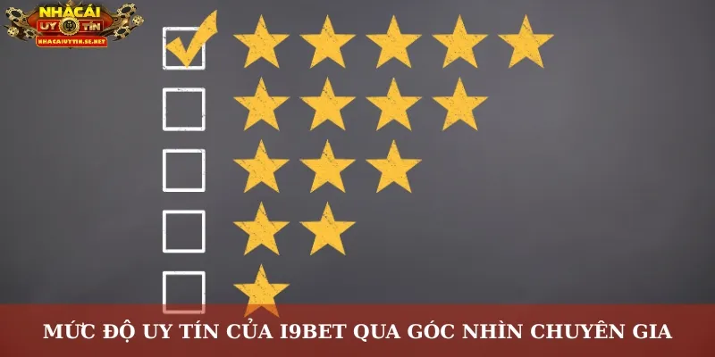 I9BET - Nhà Cái Uy Tín Được Cộng Đồng Ưa Thích Nhất Nhì 3 Mức độ uy tín của I9BET qua góc nhìn chuyên gia