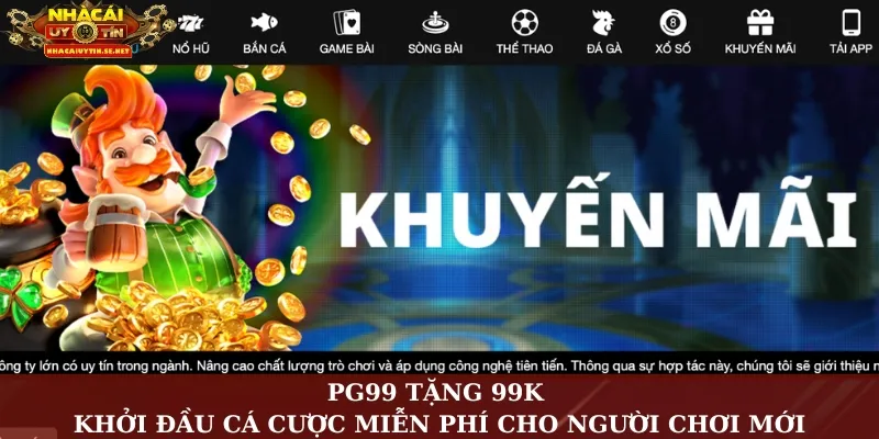 PG99 Tặng 99k – Khởi Đầu Cá Cược Miễn Phí Cho Người Chơi Mới 12 PG99 tặng 99k