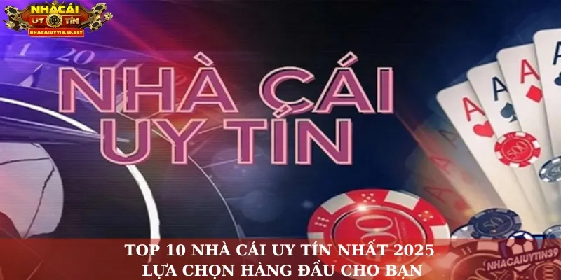 Top 10 nhà cái uy tín