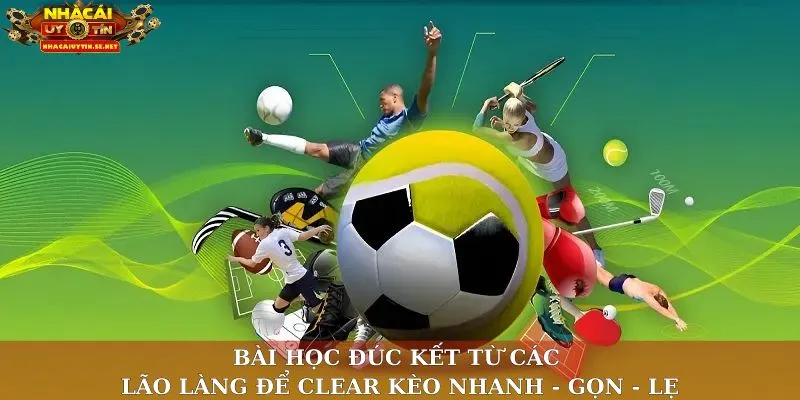 Bài học đúc kết từ các lão làng để clear kèo nhanh - gọn - lẹ
