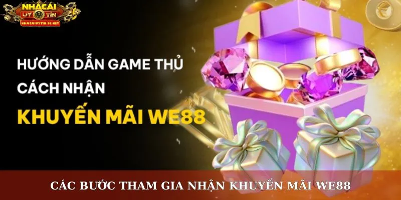 Các bước tham gia nhận khuyến mãi WE88