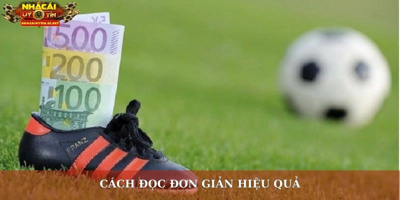 Kèo Châu Âu: Mẹo Chọn Cửa Cược Chuẩn Dành Cho Người Mới 3 Cách đọc đơn giản hiệu quả