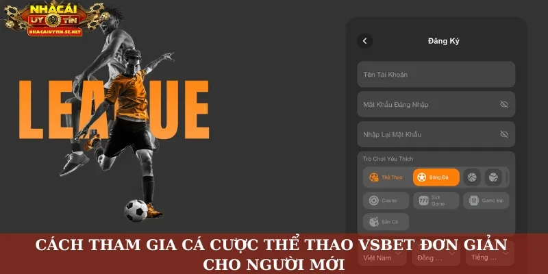 Cách tham gia cá cược thể thao VSBET đơn giản cho người mới