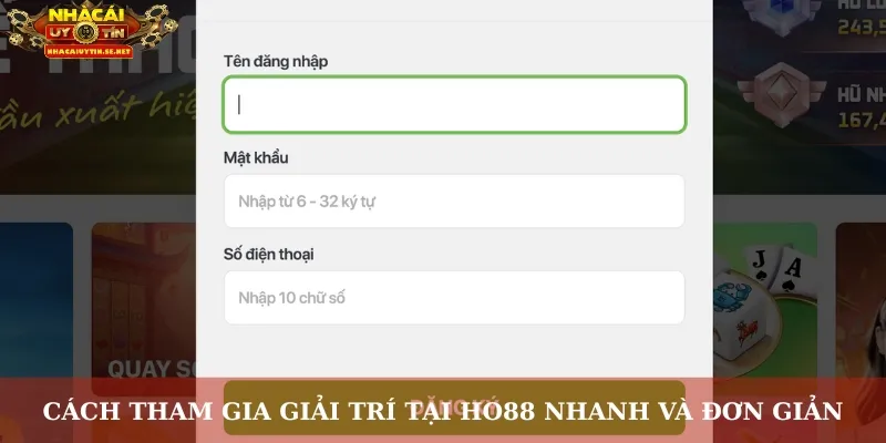 Cách tham gia giải trí tại HO88 nhanh và đơn giản