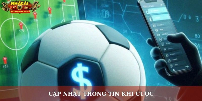 Cập nhật thông tin khi cược
