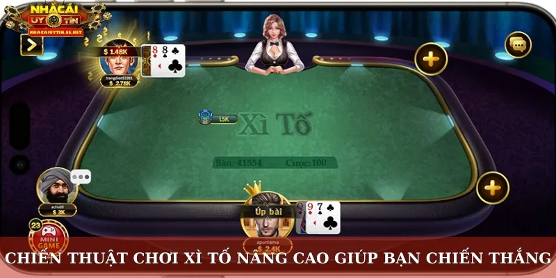 Chiến thuật chơi xì tố nâng cao giúp bạn chiến thắng