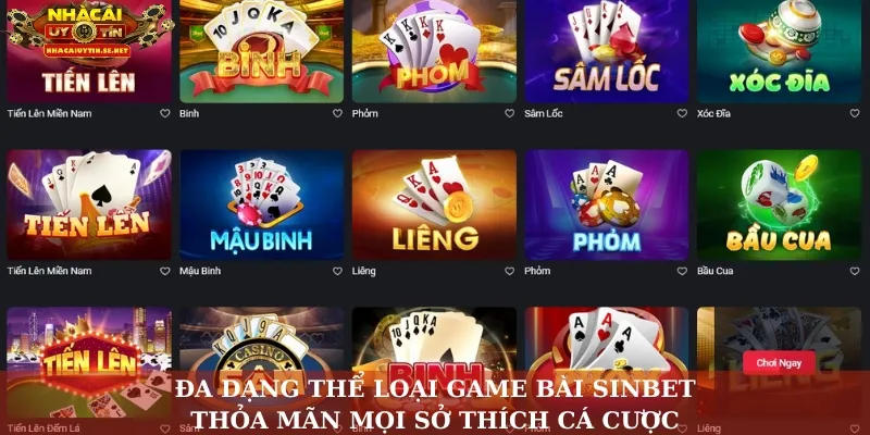 Đa dạng thể loại game bài Sinbet, thỏa mãn mọi sở thích cá cược
