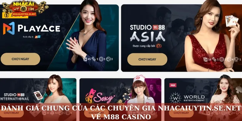 Đánh giá chung của các chuyên gia nhacaiuytin.se.net về M88 Casino