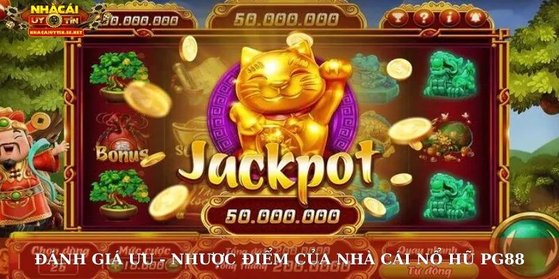 Nổ Hũ PG88: Review Sân Chơi Slot Uy Tín, Thưởng Lớn Mỗi Ngày 4 Đánh giá ưu - nhược điểm của nhà cái nổ hũ PG88