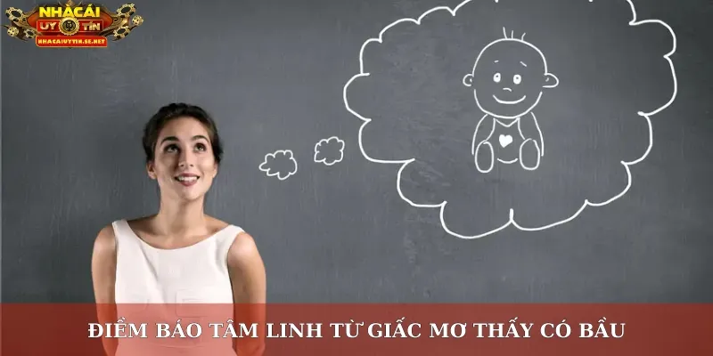 Điềm báo tâm linh từ giấc mơ thấy có bầu