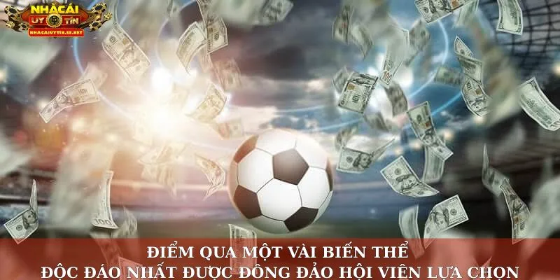 Điểm qua một vài biến thể độc đáo nhất được đông đảo hội viên lựa chọn