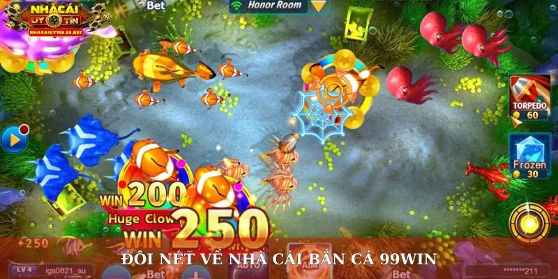 Bắn Cá 99win – Sân Chơi Đổi Thưởng Uy Tín, Giải Trí Đỉnh Cao 2 Đôi nét về nhà cái bắn cá 99win