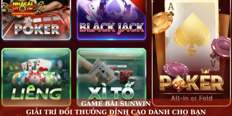 Game bài Sunwin: Giải trí đổi thưởng đỉnh cao dành cho bạn