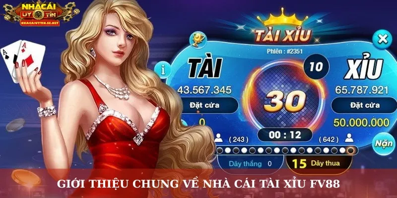 Tài Xỉu FV88 – Sân Chơi Sống Động, Cơ Hội Thắng Không Giới Hạn 2 Giới thiệu chung về nhà cái tài xỉu FV88