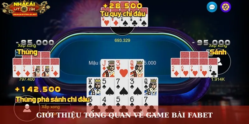 Game Bài FABET – Sân Chơi Đổi Thưởng Được Cộng Đồng Tin Chọn 2 Giới thiệu tổng quan về game bài FABET