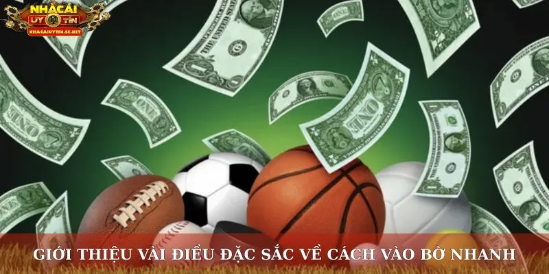 Giới thiệu vài điều đặc sắc về cách vào bờ nhanh