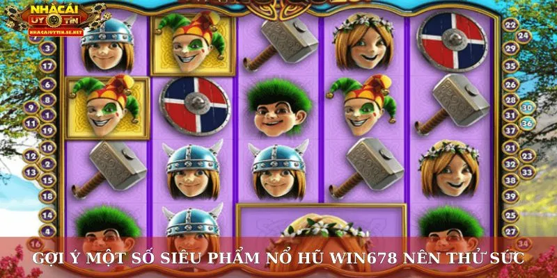 Gợi ý một số siêu phẩm nổ hũ win678 nên thử sức