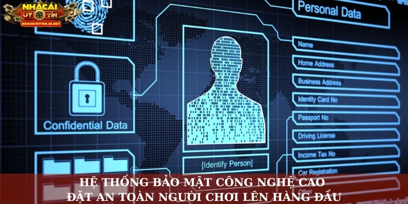 Hệ thống bảo mật công nghệ cao – Đặt an toàn người chơi lên hàng đầu