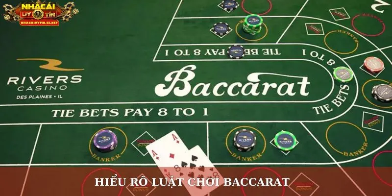 Mẹo Chơi Baccarat: Cập Nhật Chiến Thuật Mới Nhất Từ Cao Thủ 2 Hiểu rõ luật chơi Baccarat