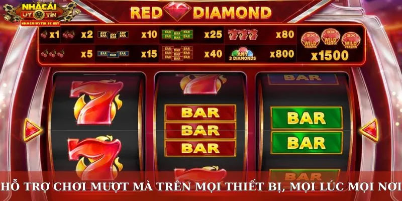 Hỗ trợ chơi mượt mà trên mọi thiết bị, mọi lúc mọi nơi