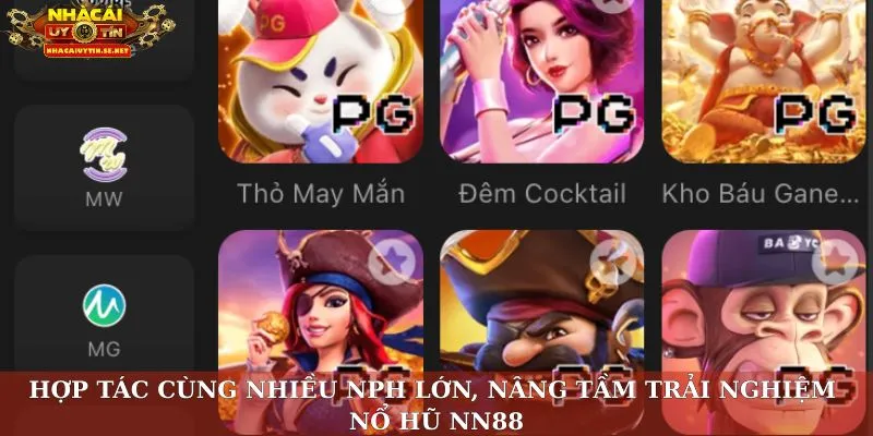 Nổ Hũ NN88 – Nhà Cái Uy Tín Với Cơ Hội Trúng Jackpot Khủng 4 Hợp tác cùng nhiều NPH lớn, nâng tầm trải nghiệm Nổ hũ NN88