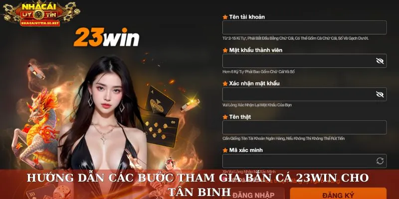 Bắn Cá 23win – Sân Săn Cá Đỉnh Cao Với Thưởng Khủng Mỗi Ngày 5 Hướng dẫn các bước tham gia bắn cá 23win cho tân binh