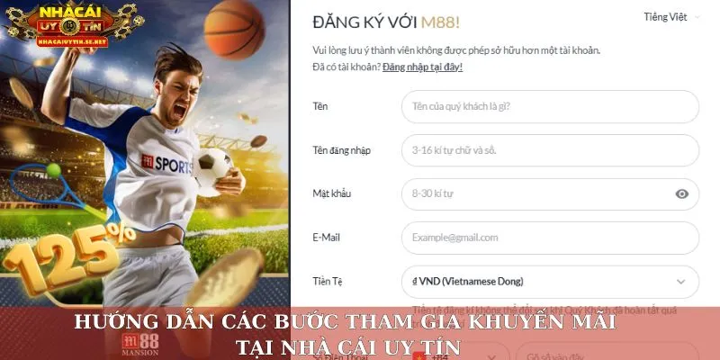 Khuyến Mãi M88– Cập Nhật Ưu Đãi Hấp Dẫn Từ Nhà Cái Uy Tín 5 Hướng dẫn các bước tham gia khuyến mãi tại nhà cái uy tín