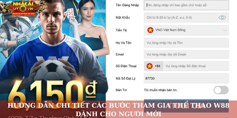 Thể Thao W88 – Chạm Đỉnh Đam Mê Cùng Từng Trận Cược 5 Hướng dẫn chi tiết các bước tham gia thể thao W88 dành cho người mới