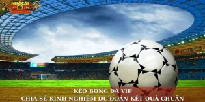 Kèo bóng đá vip