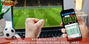 Kèo rung là gì