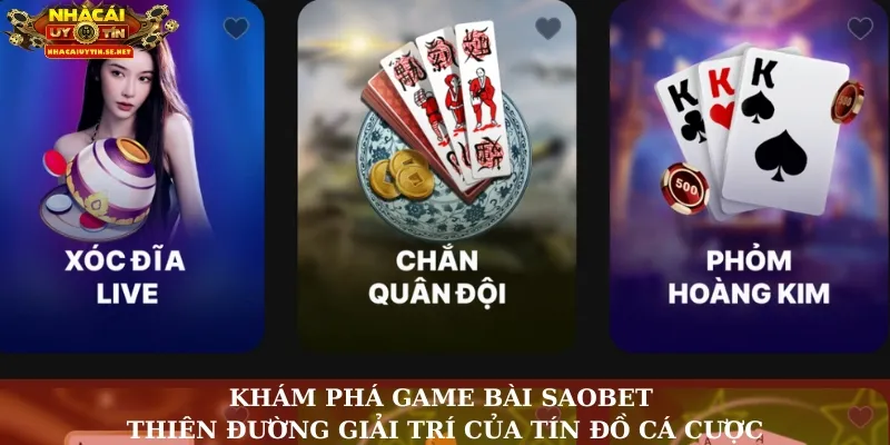 Khám phá game bài Saobet – Thiên đường giải trí của tín đồ cá cược