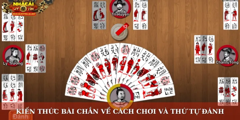Kiến Thức Bài Chắn – Cẩm Nang Toàn Diện Cho Tân Binh 3 Kiến thức bài chắn về cách chơi và thứ tự đánh