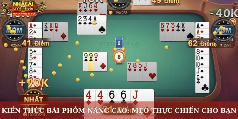 Kiến thức bài phỏm nâng cao: mẹo thực chiến cho bạn