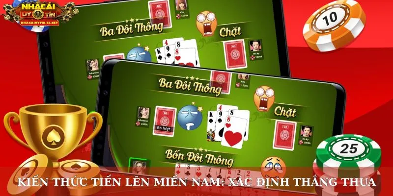 Kiến Thức Tiến Lên Miền Nam: Cách Chơi Bài Chuẩn Như Cao Thủ 4 Kiến thức tiến lên miền nam: Xác định thắng thua