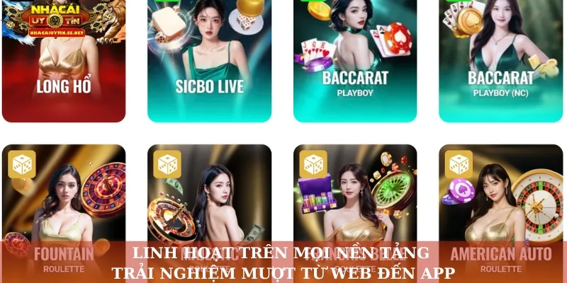 Linh hoạt trên mọi nền tảng – Trải nghiệm mượt từ web đến app
