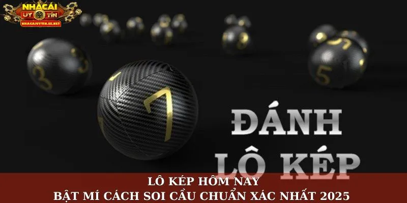 Lô Kép Hôm Nay - Bật Mí Cách Soi Cầu Chuẩn Xác Nhất 2025 2 Lô kép hôm nay là gì?