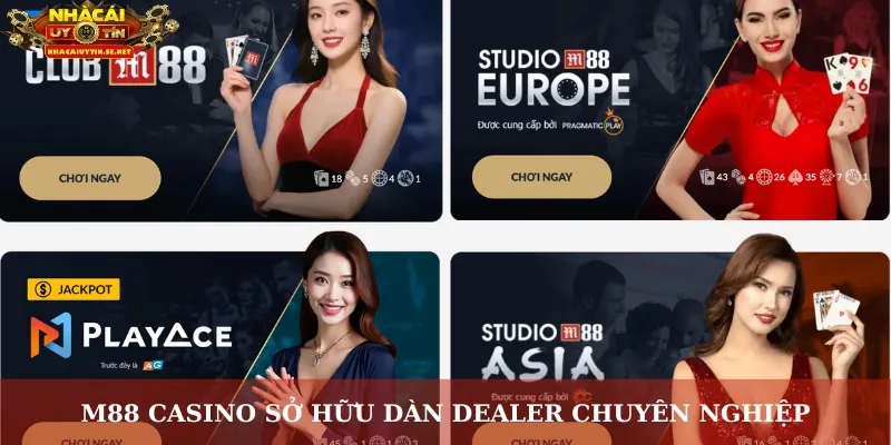 M88 Casino sở hữu dàn dealer chuyên nghiệp