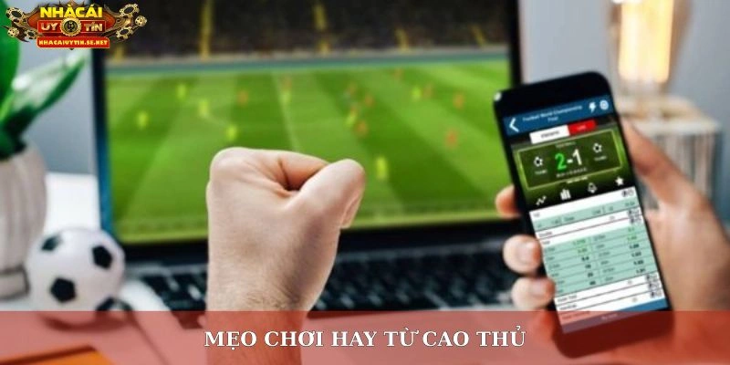 Mẹo chơi hay từ cao thủ
