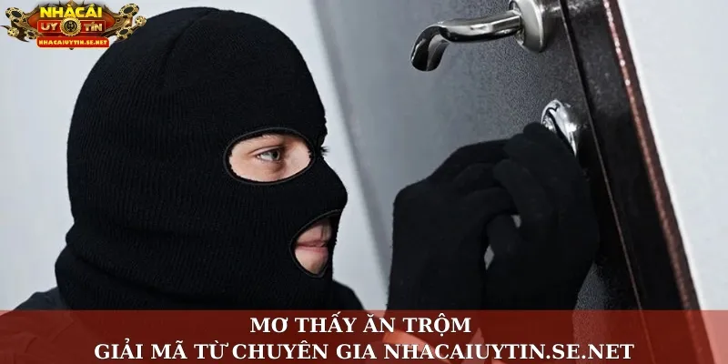 Mơ thấy ăn trộm