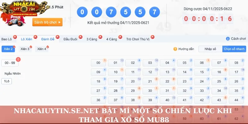 Xổ Số MU88 – Sân Chơi May Mắn, Giải Thưởng Khủng Chờ Bạn 5 Nhacaiuytin.se.net bật mí một số chiến lược khi tham gia xổ số MU88